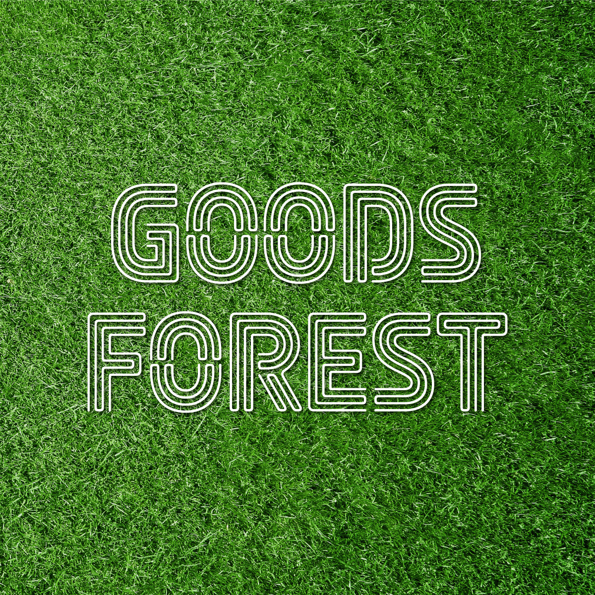 GOODS FOREST