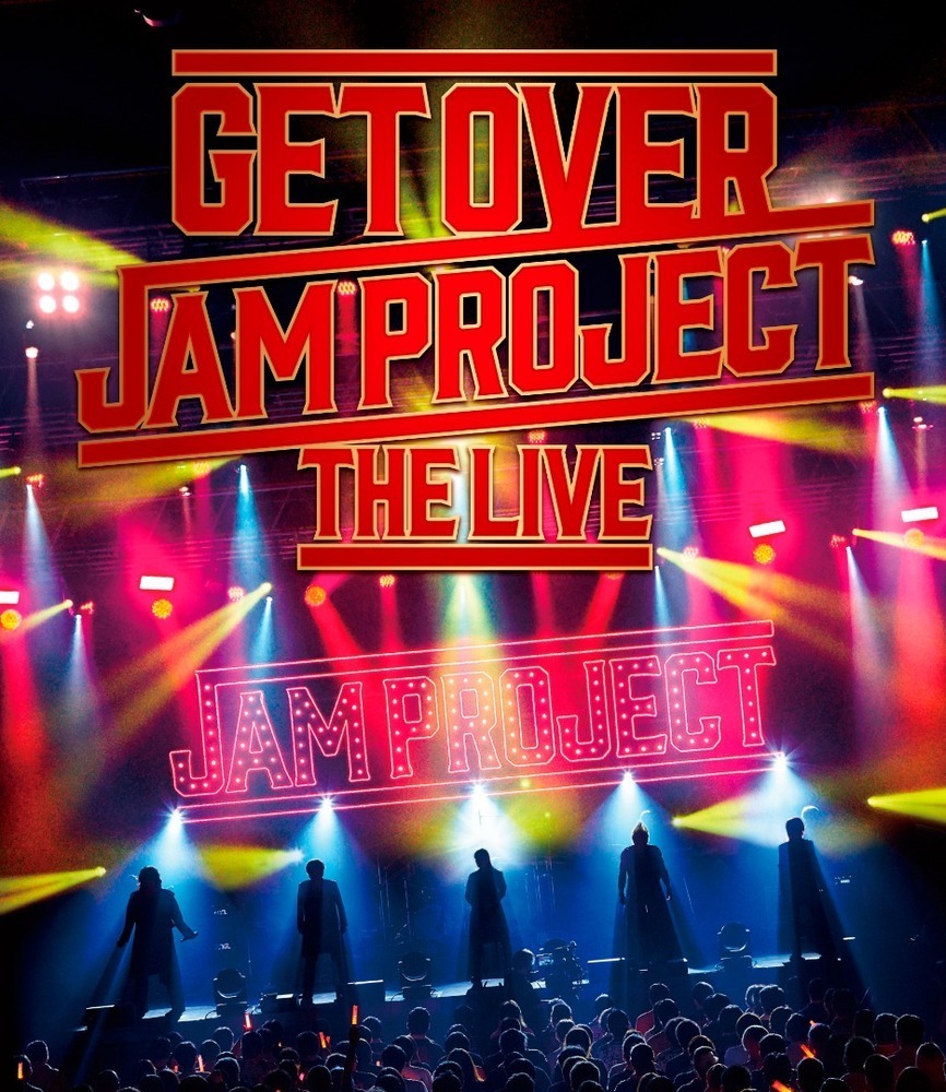 GET OVER -JAM PROJECT THE LIVE- Blu-ray